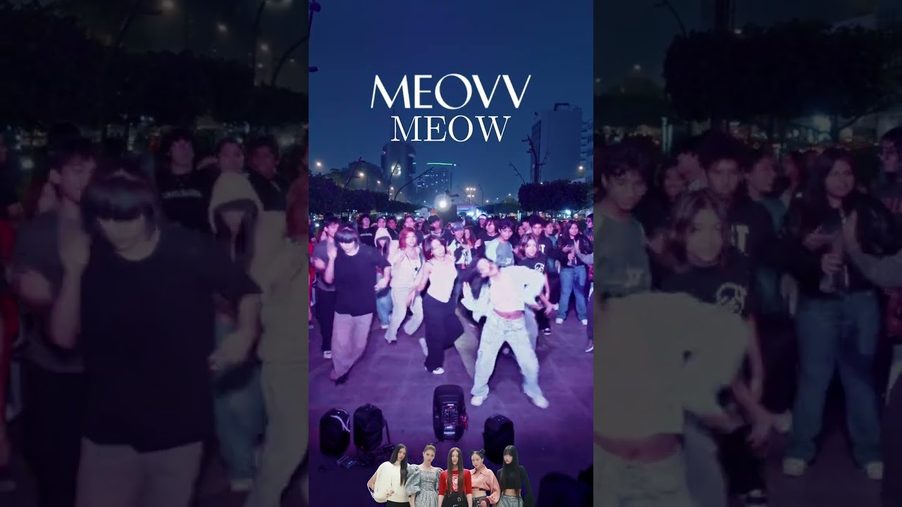 KPOP IN PUBLIC | MEOVV — MEOW | PERÚ 