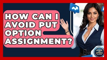 How Can I Avoid Put Option Assignment? - Stock and Options Playbook