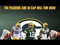 The Packers Are In Cap Hell For 2022