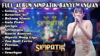 GELANG ALIT- KESUCIAN ATI- GULU PEDOT- GERIGIS- FULL ALBUM SIMPATIK MUSIC TERBARU LAGU BANYUWANGI