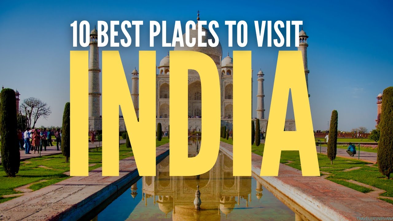 TOP 10 BEST PLACES TO VISIT IN INDIA | TRAVEL TIPS #TravelersNirvana