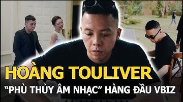 Hoàng Touliver - “Phù thủy âm nhạc” hàng đầu Vbiz và cuộc hôn nhân bình yên bên Tóc Tiên