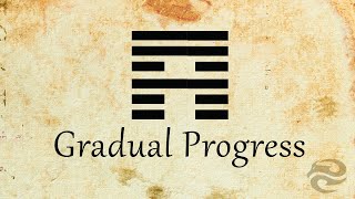 Hexagram 53: Gradual Progress | Refocus your life with this mental exercise