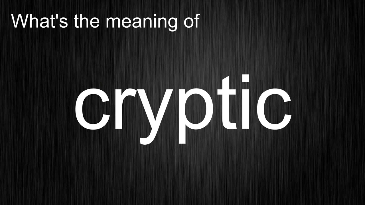 What s The Meaning Of cryptic How To Pronounce Cryptic YouTube What s The Meaning Of cryptic How To Pronounce Cryptic YouTube