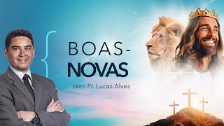 ???? Boas-novas | Semana Santa - com Pr. Lucas Alves