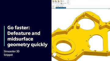 Go faster: Defeature and midsurface geometry quickly | SNIPPET Simcenter 3D #HowToSimcenter3D