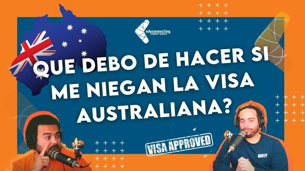 🛑 Que debo de hacer si me niegan la VISA Australiana? - YouTube