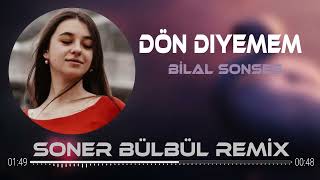 Bilal Sonses - Dön Diyemem ( Soner Bülbül Remix) Resimi