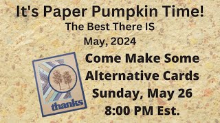 Paper Pumpkin, THE BEST THERE IS, May 2024