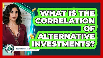 What Is The Correlation Of Alternative Investments?