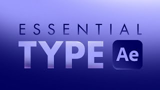 5 Essential Type Animations In After Effects