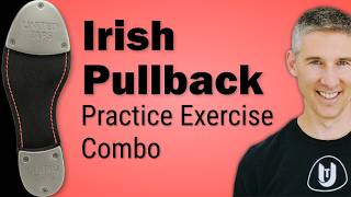 Irish Pullback Practice Exercise Combination