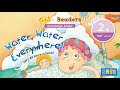 Sight Word Reader Level 2-4 | Water, Water, Everywhere | Story for Kids | Things Kids Need To Know