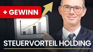 Steuervorteil Holding Gewinn Enorm Erhöhen Inkl. Beispielrechnung