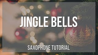 How to play Jingle Bells by James Lord Pierpont on Alto Sax (Tutorial)
