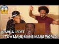 Joshua Ledet It S A Man S Man S Man S World Top 4 American Idol REACTION