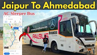 Jaipur To Ahmedabad AC Sleeper Bus Journey | Pal Bus Jaipur Business Class Journey