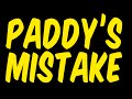 Paddy's Mistake