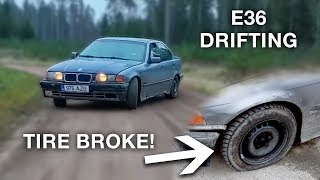 OUR E36 TIRE BROKE - AZEdrift #2