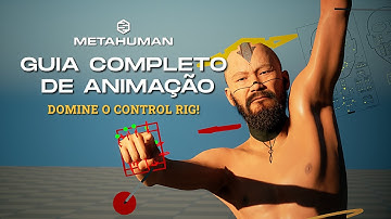 Domine Animação de MetaHumans no Unreal Engine 5: Guia Completo de Control Rig