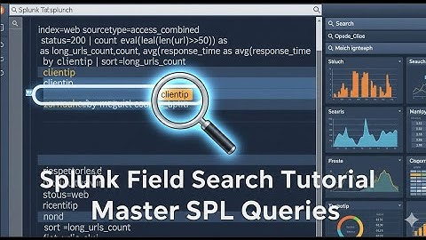 Splunk Field Search Tutorial  Master SPL Queries
