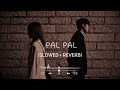 Pal Pal Slowed Reverb Afusic Prod By AliSoomroMusic Solo Lofi Lofi Vibes Pal Pal Slowed Reverb Afusic Prod By AliSoomroMusic Solo Lofi Lofi Vibes