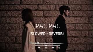 Pal Pal (Slowed   Reverb) | Afusic | Prod by AliSoomroMusic | Solo Lofi | Lofi Vibes