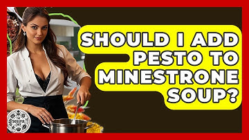 Should I Add Pesto To Minestrone Soup? - The Skillful Chef