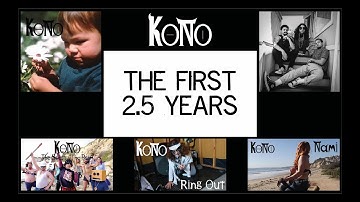 Kono - The First 2.5 Years