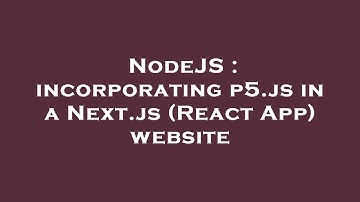 NodeJS : incorporating p5.js in a Next.js (React App) website