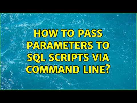 How to pass parameters to sql scripts via command line? (2 Solutions!!)