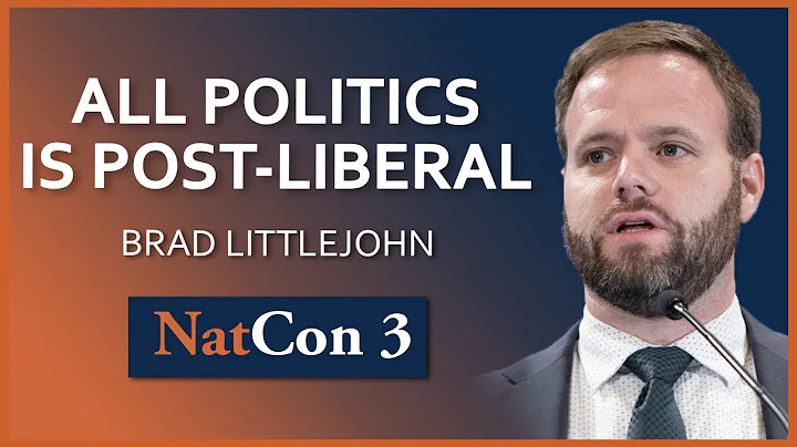 Brad Littlejohn | All Politics is Post-Liberal | N...