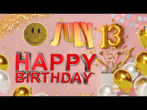 13 July Happy Birthday Status Wishes, Messages, Images and Song, Birthday Status, #13JulyBirthday