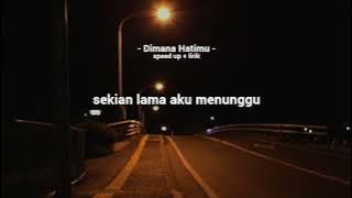 Papinka - Dimana Hatimu (speed up   lirik)