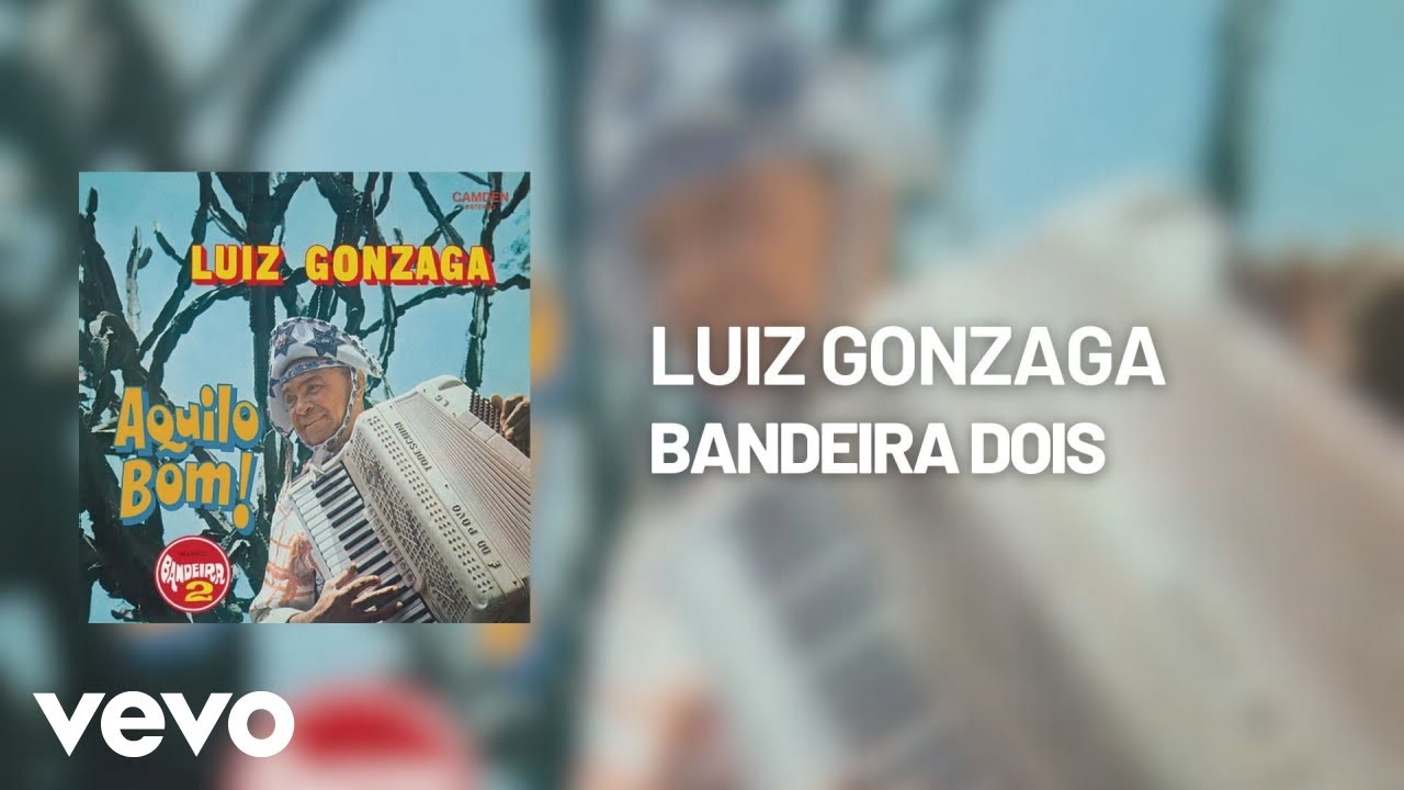 Watch Luiz Gonzaga - Bandeira Dois (Áudio Oficial) on YouTube Watch Luiz Gonzaga - Bandeira Dois (Áudio Oficial) on YouTube