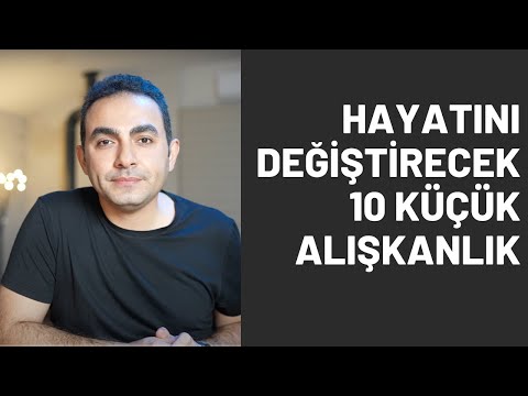 Hayatını Değiştirecek 10 Küçük Alışkanlık