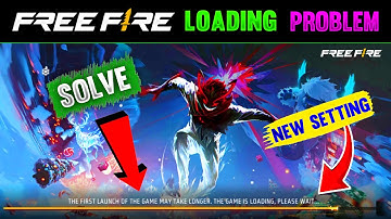 Free Fire Loading Problem | Loading Problem In Free Fire Today | How To Solve