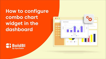 How to Configure Combo Chart Widget in a Dashboard