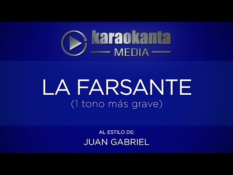 Karaokanta - Juan Gabriel - La farsante (Un tono más grave)