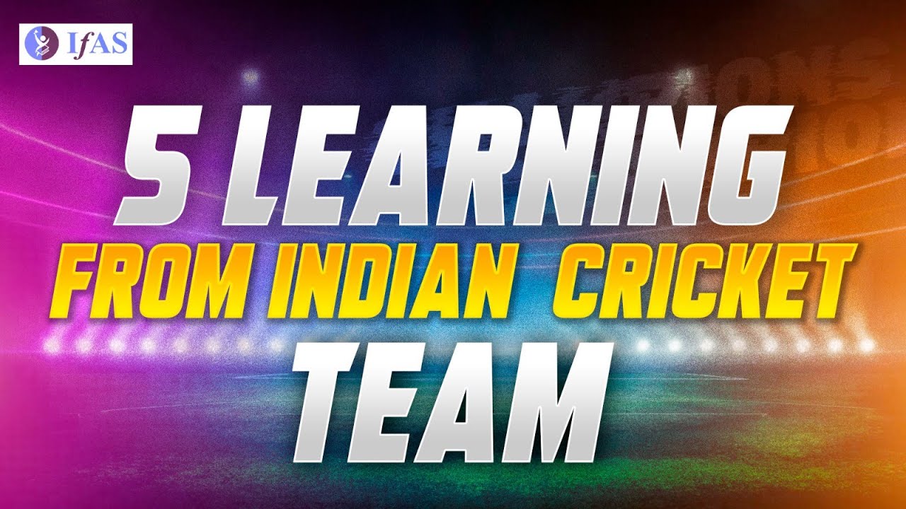 5 Learning from Indian Cricket Team | IFAS - YouTube