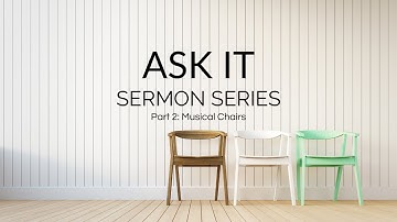 Ask It part 2 - Musical Chairs