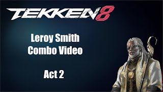 Tekken 8 Leroy Smith Combo Video - Act 2