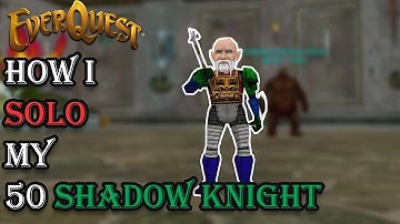 How I SOLO My Level 50 Shadowknight - Everquest Guide