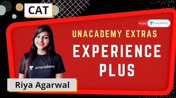 CAT 2021 | "Experience PLUS" (Afternoon Batch)- Class II | with Riya Agarwal | Unacademy CATalyst