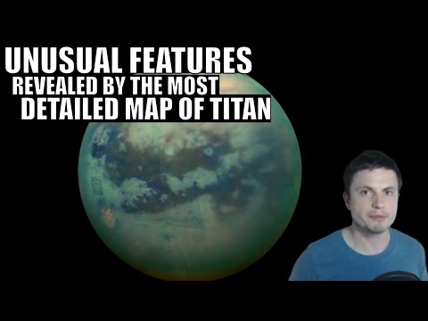 Video: The Most Complete Map Of Titan Has Revealed Its New And Unexpected Resemblance To The Earth - Alternative View