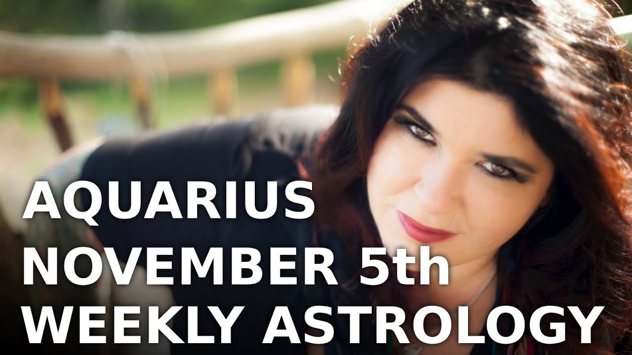 Aquarius Weekly Horoscope 5th November 2018 YouTube