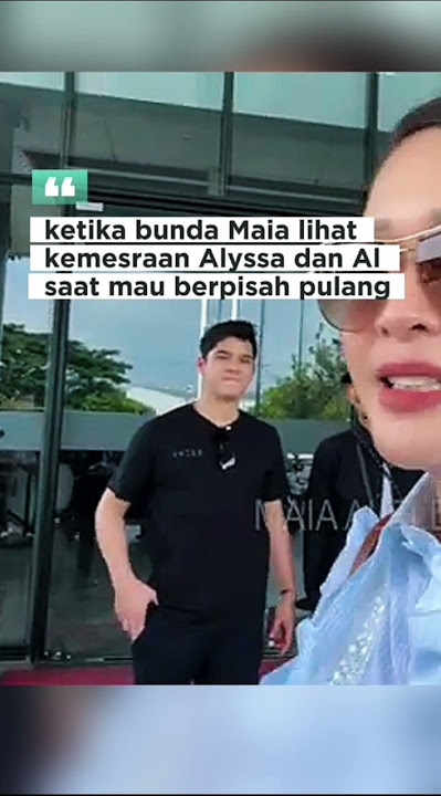 THEIR AFFECTION WHEN ALYSA ASKS FOR PERMISSION TO GO HOME FIRST #maiaestianty #alyssa #alghazali