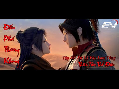 Video Đấu Phá Thương Khung (Full) Thuyết Minh Tập 84 - Xử Lý... - youtube