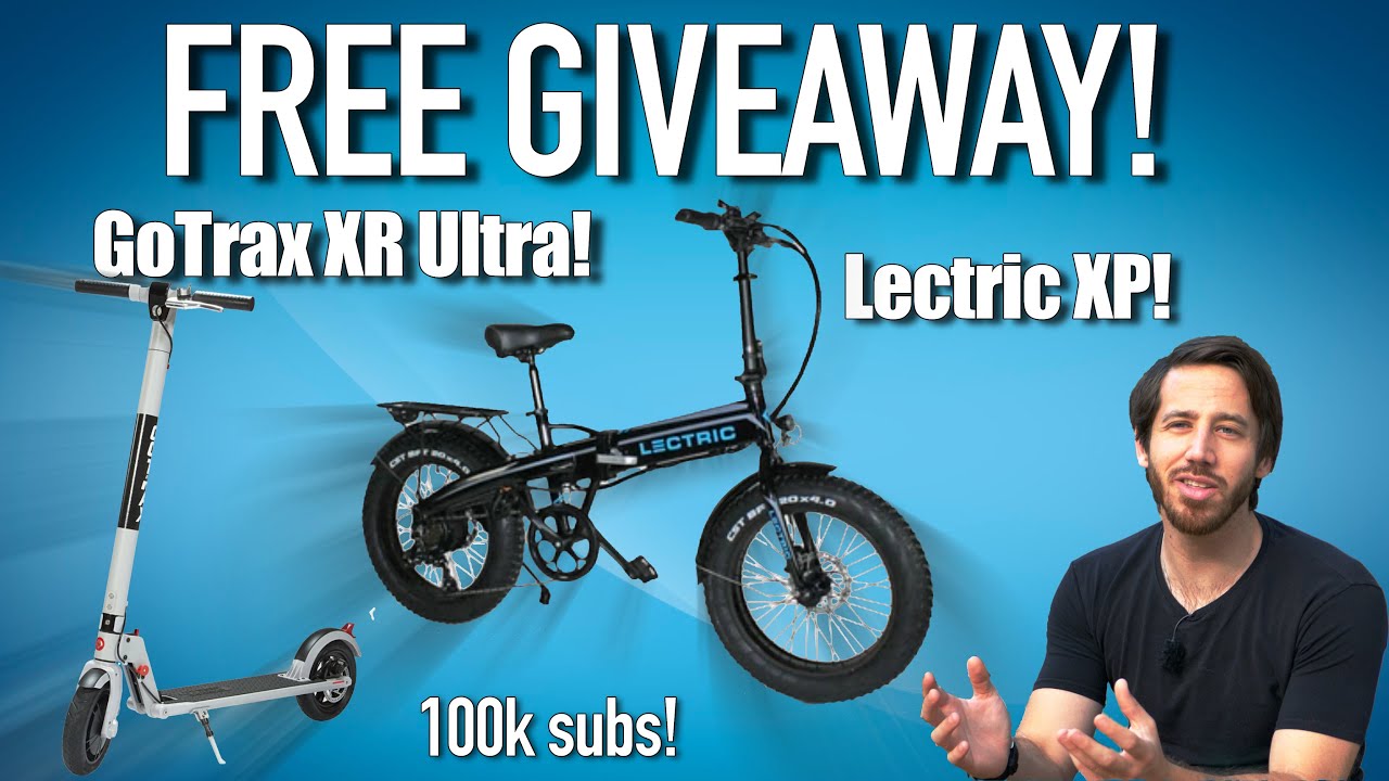 100k Subs! Win a FREE Lectric XP e-bike & GoTrax XR Ultra e-scooter