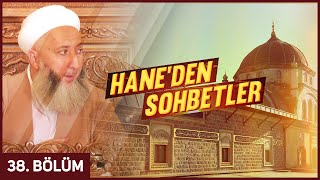 Hane'den Sohbetler 38. Bölüm  - Zeki Tok Hocaefendi 